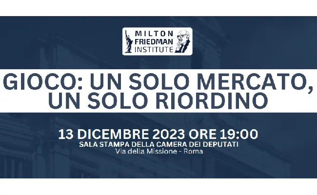 "Gioco: un solo mercato, un solo riordino": mercoledì 13 alla Camera la conferenza stampa delle associazioni e dell'Istituto Milton Friedman